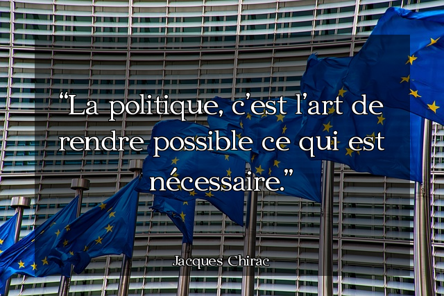 La politique, c'est l'art de rendre possible ce qui est nécessaire.