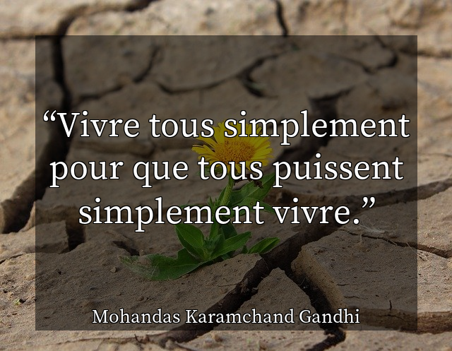 Vivre tous simplement pour que tous puissent simplement vivre.